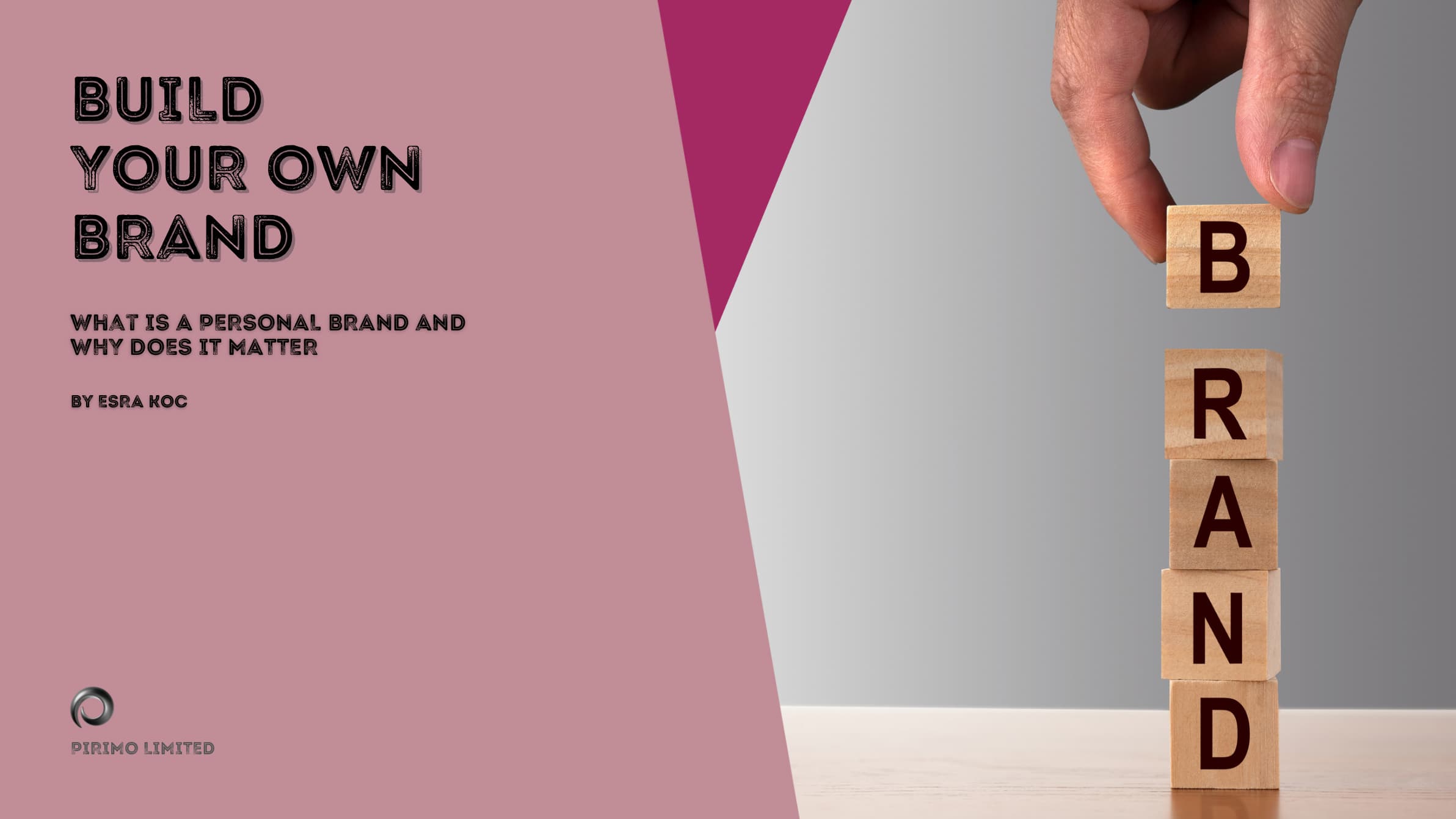 Build your own brand, What is a personal brand and why does it matter, Pirimo, Esra Koc, Pirimo